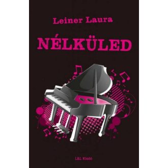 Nélküled /Bexi-sorozat 4. (Leiner Laura)