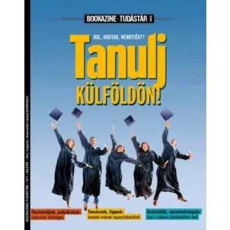Tanulj külföldön! - Hol, hogyan, mennyiért? - BOOKAZINE