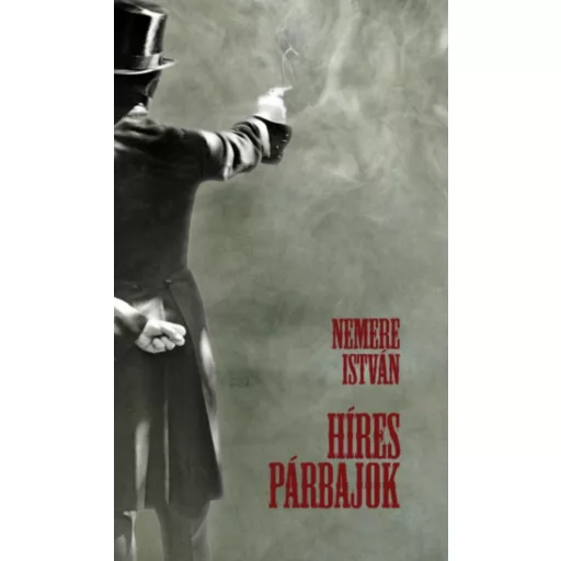 Híres párbajok - Nemere István