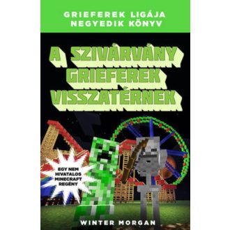 A szivárvány Grieferek visszatérnek /Grieferek ligája 4. (egy nem hivatalos Minecraft regény) (