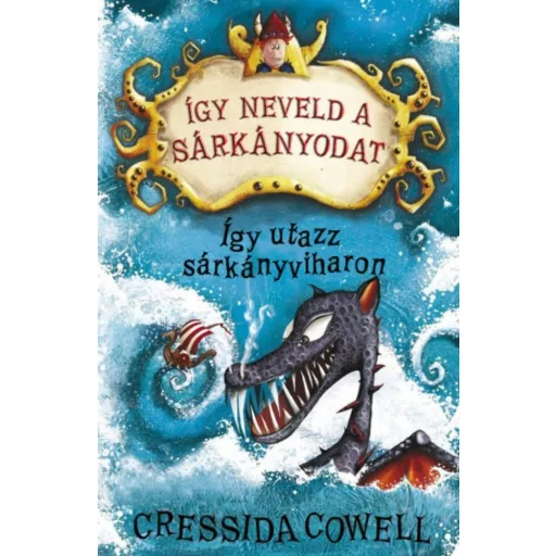 Így neveld a sárkányodat 7. - Így utazz sárkányviharon - Cressida Cowell