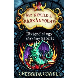  Így neveld a sárkányodat 9. - Így lopd el egy sárkány kardját - Cressida Cowell