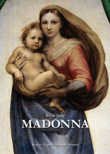 Madonna - Gyógyító meditációs gyakorlat Raffaello festményeivel - Brian Gray