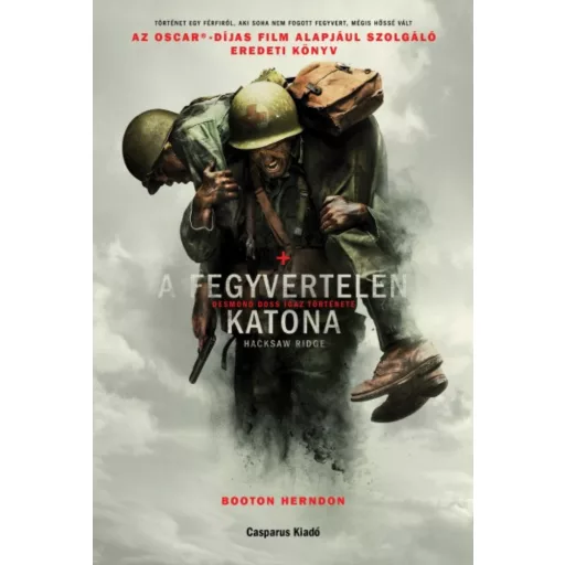 A fegyvertelen katona /Desmond Doss igaz története (Booton Herndon)