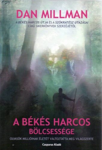 A békés harcos bölcsessége (Dan Millman)