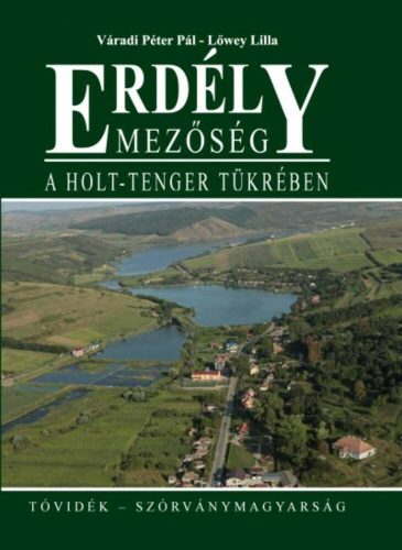 Erdély - Mezőség - A holt-tenger tükrében