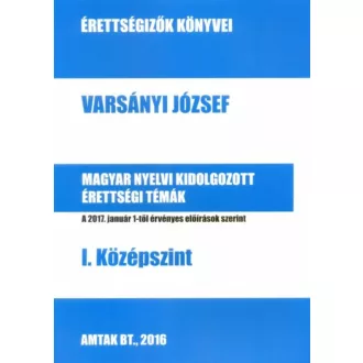   Magyar nyelvi kidolgozott érettségi témák - I. Középszint - érettségizők könyvei