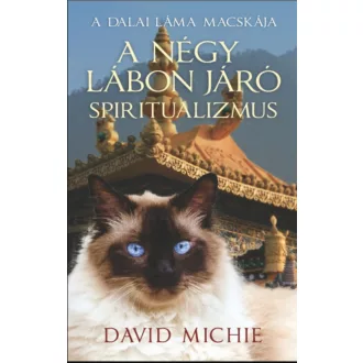   A négy lábon járó spiritualizmus - A Dalai Láma Macskája - David Michie