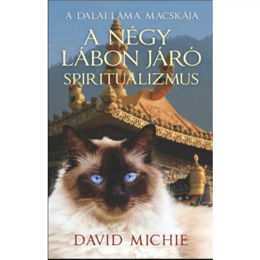 A négy lábon járó spiritualizmus - A Dalai Láma Macskája - David Michie