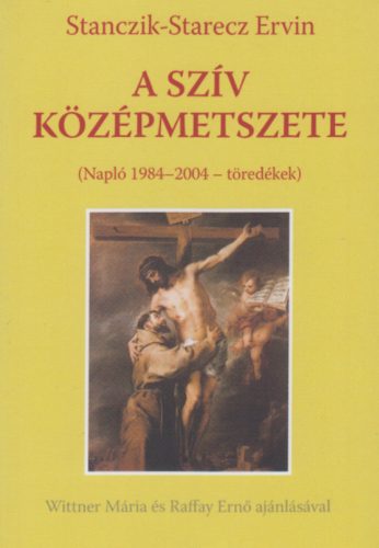 A szív középmetszete - Stanczik-Starecz Ervin