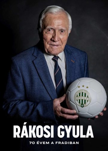 70 évem a Fradiban - Rákosi Gyula