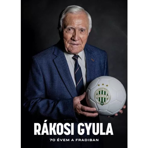 70 évem a Fradiban - Rákosi Gyula