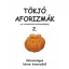Tökjó aforizmák 2. - Az aforizmák gyöngyszemei