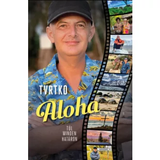 Aloha - Túl minden határon - Vujity Tvrtko