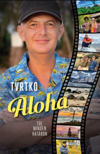 Aloha - Túl minden határon - Vujity Tvrtko