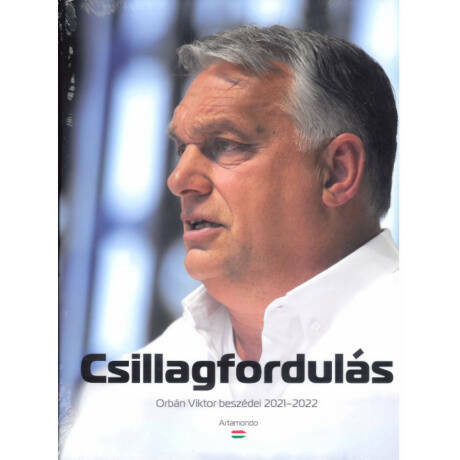 Csillagfordulás - Orbán Viktor beszédei – 2021-2022