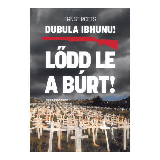 Lődd le a búrt! - Ernst Roets