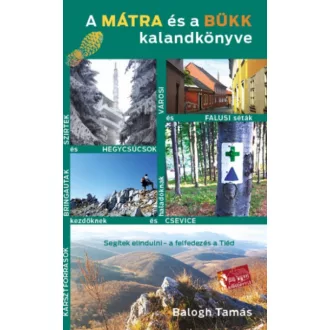 A Mátra és a Bükk kalandkönyve - Balogh Tamás