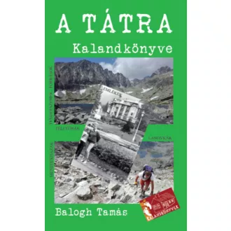 A Tátra kalandkönyve - Balogh Tamás