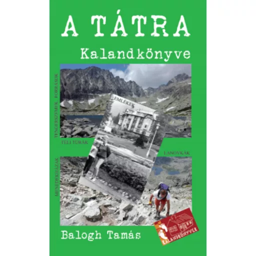 A Tátra kalandkönyve - Balogh Tamás