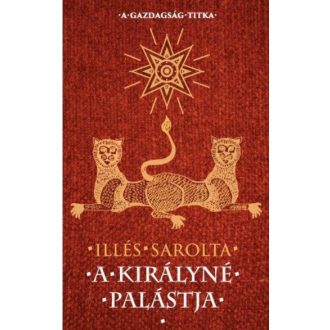 A KIRÁLYNÉ PALÁSTJA (Illés Sarolta)