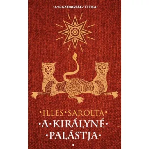 A KIRÁLYNÉ PALÁSTJA (Illés Sarolta)