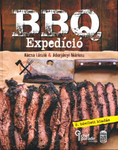 BBQ Expedíció - Felfedezőút a lassú tűzön-füstön sütés világában (2. kiadás) (Kócsa László)