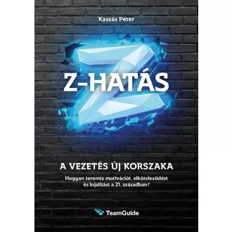 Z-hatás - A vezetés új korszaka - Kaszás Péter