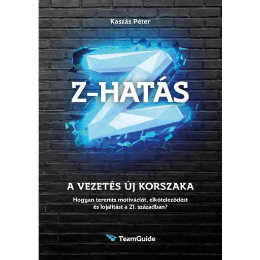 Z-hatás - A vezetés új korszaka - Kaszás Péter