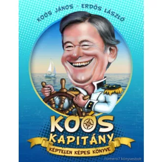   Koós kapitány képtelen képes könyve - Koós János - Erdős László