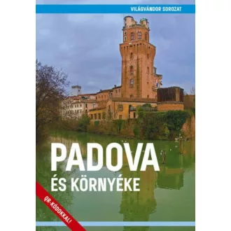 Padova és környéke - Világvándor sorozat QR-kódokkal (Juszt Róbert)