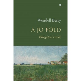 A jó föld - Wendell Berry