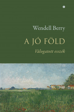 A jó föld - Wendell Berry