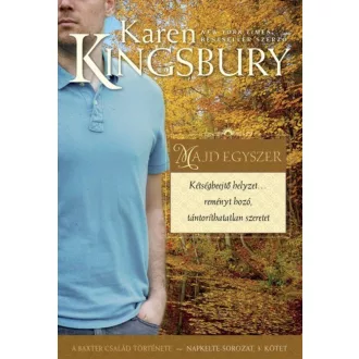 Majd egyszer /A Baxter család története - Napkelte-sorozat 3. (Karen Kingsbury)