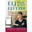 Élj úgy, hogy élvezd! - Éld meg a Szent Szellem követésében rejlő kalandot! - Joyce Meyer