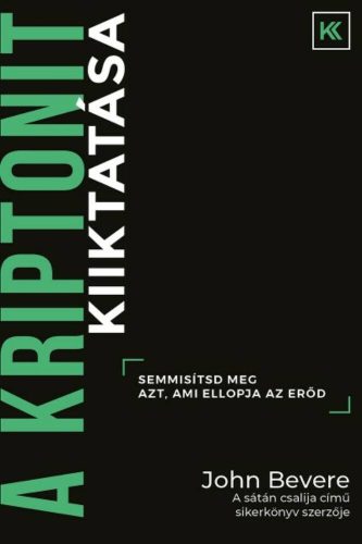 A kriptonit kiiktatása - Semmisítsd meg azt, ami ellopja az erőd! (John Bevere)