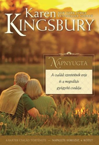 Napnyugta /A Baxter család története - Napkelte-sorozat 4. (Karen Kingsbury)