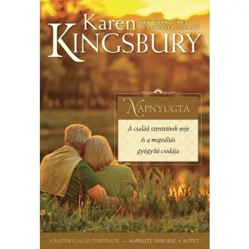 Napnyugta /A Baxter család története - Napkelte-sorozat 4. (Karen Kingsbury)