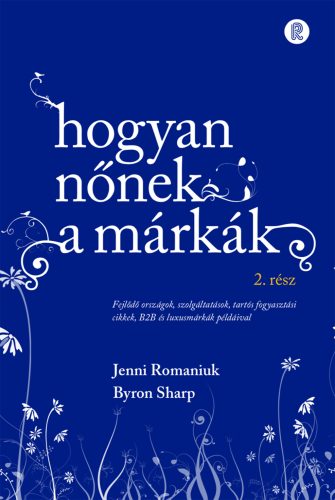 Hogyan nőnek a márkák 2. rész - Fejlődő országok, szolgáltatások, tartós fogyasztási cikkek, B2B és luxusmárkák példáival