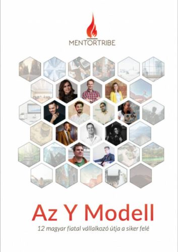 Az Y Modell - 12 magyar fiatal vállalkozó útja a siker felé (2. kiadás) (Válogatás)