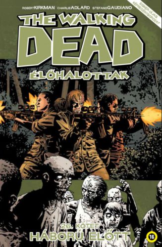 The Walking Dead - Élőhalottak 26. - Háború előtt - Robert Kirkman