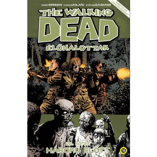 The Walking Dead - Élőhalottak 26. - Háború előtt - Robert Kirkman