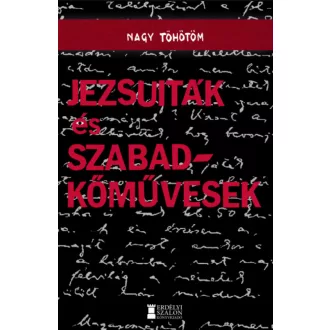 Jezsuiták és szabadkőművesek - Nagy Töhötöm