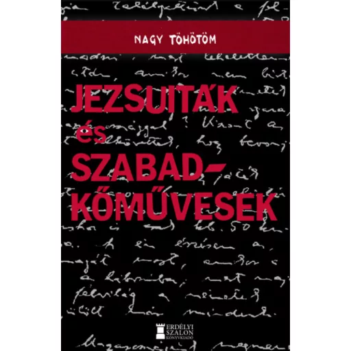 Jezsuiták és szabadkőművesek - Nagy Töhötöm