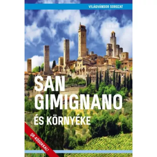 San Gimignano és környéke - Világvándor sorozat QR-kódokkal (Juszt Róbert)