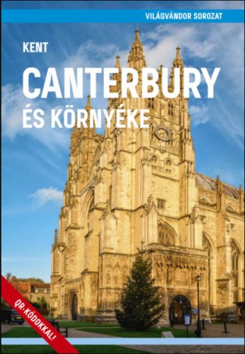 Canterbury és környéke (Kent) - Juszt Róbert