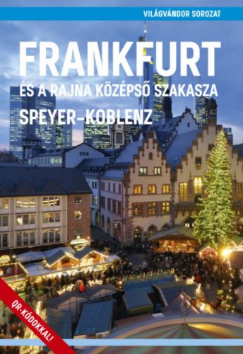 Frankfurt és a Rajna középső szakasza - Speyer - Koblenz - Juszt Róbert
