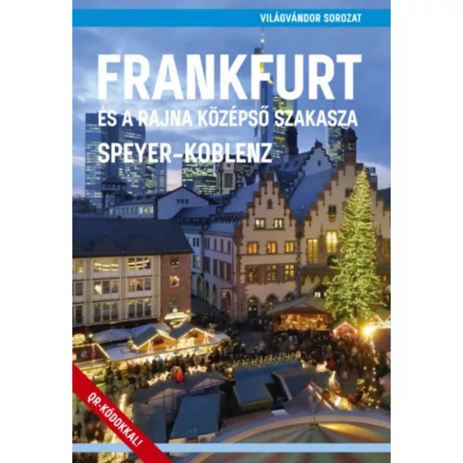 Frankfurt és a Rajna középső szakasza - Speyer - Koblenz - Juszt Róbert