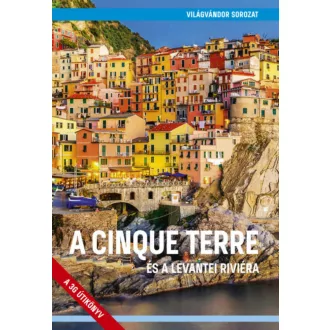   A Cinque Terre és a levantei Riviéra - Világvándor sorozat QR-kódokkal - Juszt Róbert