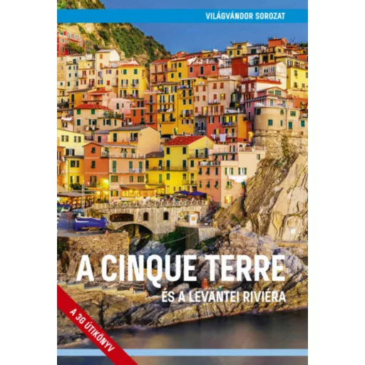 A Cinque Terre és a levantei Riviéra - Világvándor sorozat QR-kódokkal - Juszt Róbert